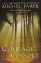The Courage Consort by Michel Faber, 9780156032766