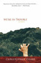 We're in Trouble by Christopher Coake, 9780156032773