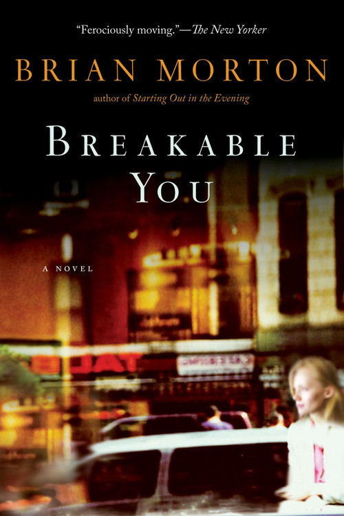 Breakable You by Brian Morton, 9780156033176