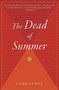 The Dead of Summer by Camilla Way, 9780156033732