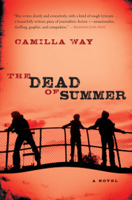 The Dead Of Summer by Camilla Way, 9780156033732