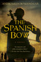 The Spanish Bow by Andromeda Romano-Lax, 9780156034098