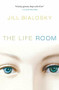 The Life Room by Jill Bialosky, 9780156034326