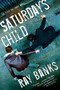 Saturday's Child - 9780156034579 by Ray Banks, 9780156034579