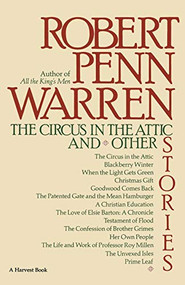 The Circus In The Attic And Other Stories by Robert Penn Warren, 9780156180023