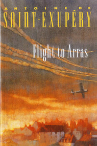 Flight To Arras by Antoine de Saint-Exupéry, 9780156318808