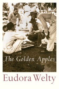 The Golden Apples by Eudora Welty, 9780156360906