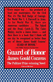 Guard Of Honor (A Novel) by James Gould Cozzens, 9780156376099