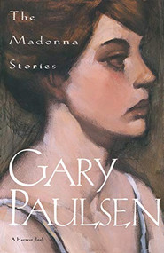 Madonna Stories by Gary Paulsen, 9780156551168