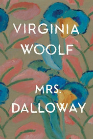 Mrs. Dalloway (The Virginia Woolf Library Authorized Edition) - 9780156628709 by Virginia Woolf, 9780156628709