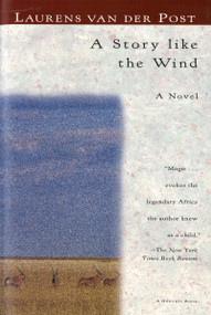 A Story Like The Wind - 9780156852616 by Laurens van der Post, 9780156852616