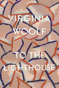 To The Lighthouse (The Virginia Woolf Library Authorized Edition) - 9780156907392 by Virginia Woolf, 9780156907392