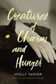 Creatures Of Charm And Hunger by Molly Tanzer, 9780358065210