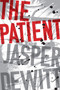 The Patient by Jasper DeWitt, 9780358181767