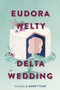 Delta Wedding by Eudora Welty, 9780358212522