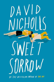 Sweet Sorrow (A Novel) by David Nicholls, 9780358248361