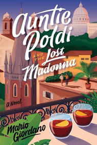 Auntie Poldi And The Lost Madonna (A Novel) by Mario Giordano, John Brownjohn, 9780358251392