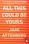 All This Could Be Yours by Jami Attenberg, 9780358361336