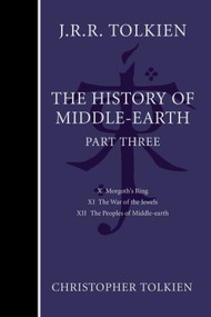 The History Of Middle-Earth, Part Three (Three Volumes Comprising All Twelve Books of The History of Middle-earth) by Christopher Tolkien, J.R.R. Tolkien, 9780358381730
