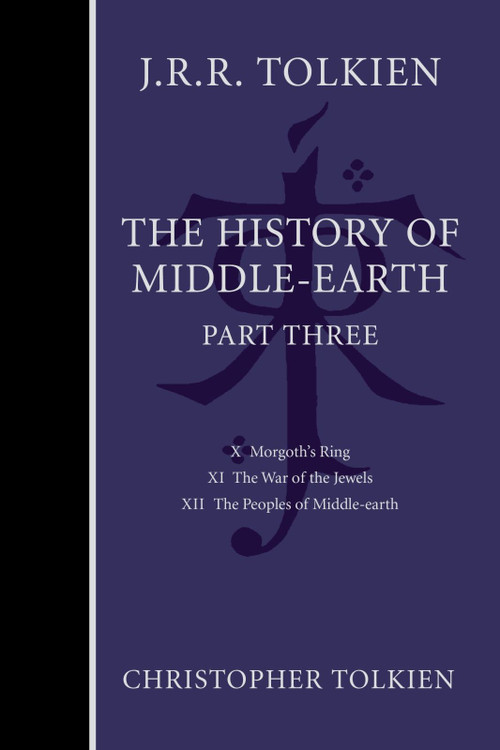 The History Of Middle-Earth, Part Three (Three Volumes Comprising All Twelve Books of The History of Middle-earth) by Christopher Tolkien, J.R.R. Tolkien, 9780358381730