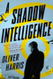 A Shadow Intelligence - 9780358561941 by Oliver Harris, 9780358561941