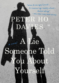 A Lie Someone Told You About Yourself by Peter Ho Davies, 9780358572879