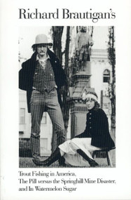 Trout Fishing In America, Pill Vs Springhill Mine Disaster, In Watermelon Sugar by Richard Brautigan, 9780395500767