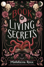 The Book of Living Secrets by Madeleine Roux, 9780062941428