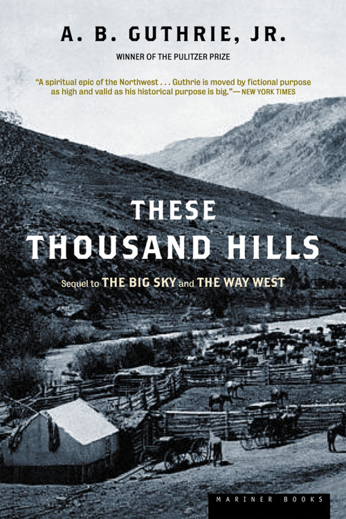 These Thousand Hills by A. B. Guthrie, Jr., 9780395755204