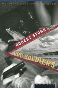 Dog Soldiers (A Novel) by Robert Stone, 9780395860250