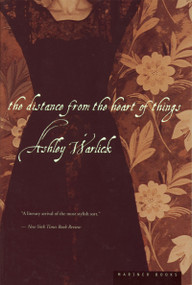 The Distance From The Heart Of Things by Ashley Warlick, 9780395860311