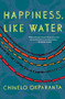 Happiness, Like Water by Chinelo Okparanta, 9780544003453
