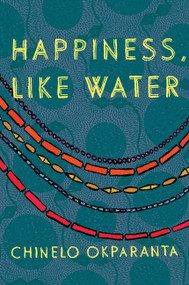 Happiness, Like Water by Chinelo Okparanta, 9780544003453