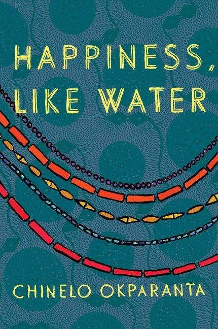 Happiness, Like Water by Chinelo Okparanta, 9780544003453
