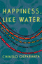 Happiness, Like Water by Chinelo Okparanta, 9780544003453