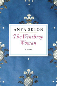The Winthrop Woman by Anya Seton, 9780544222922