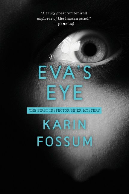 Eva's Eye (An Inspector Sejer Mystery) by Karin Fossum, 9780544227811