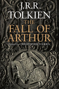 The Fall Of Arthur by J.R.R. Tolkien, Christopher Tolkien, 9780544227835