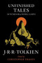 Unfinished Tales of Númenor and Middle-earth by J.R.R. Tolkien, Christopher Tolkien, 9780544337992