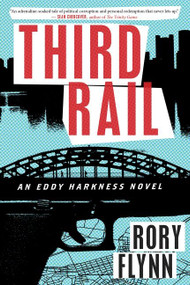 Third Rail (An Eddy Harkness Novel) by Rory Flynn, 9780544483927