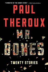 Mr. Bones (Twenty Stories) by Paul Theroux, 9780544483958
