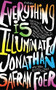 Everything Is Illuminated by Jonathan Safran Foer, 9780544484009