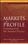 Markets in Profile (Profiting from the Auction Process) by James F. Dalton, Robert B. Dalton, Eric T. Jones, 9780470039090
