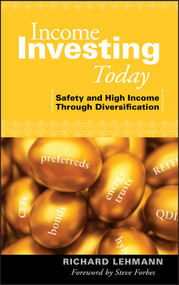 Income Investing Today (Safety and High Income Through Diversification) by Richard Lehmann, 9780470128602
