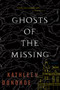 Ghosts of the Missing by Kathleen Donohoe, 9780544557178