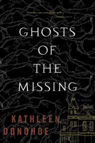 Ghosts Of The Missing by Kathleen Donohoe, 9780544557178