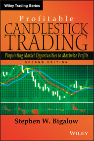 Profitable Candlestick Trading (Pinpointing Market Opportunities to Maximize Profits) by Stephen W. Bigalow, 9780470924709