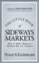 The Little Book of Sideways Markets (How to Make Money in Markets that Go Nowhere) by Vitaliy N. Katsenelson, 9780470932933