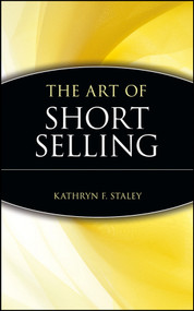 The Art of Short Selling by Kathryn F. Staley, 9780471146322