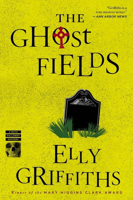 The Ghost Fields (A Mystery) by Elly Griffiths, 9780544577862